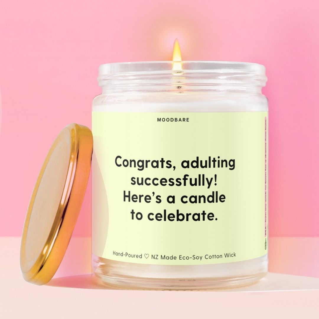 Congrats, adulting successfully! Here’s a candle to celebrate. Moodbare