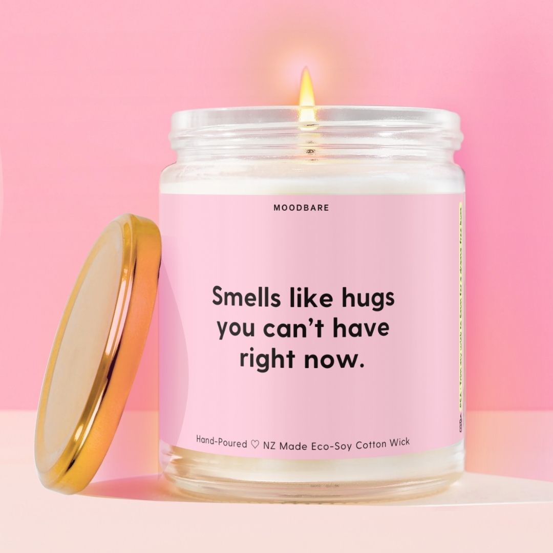 Smells like hugs you can’t have right now.