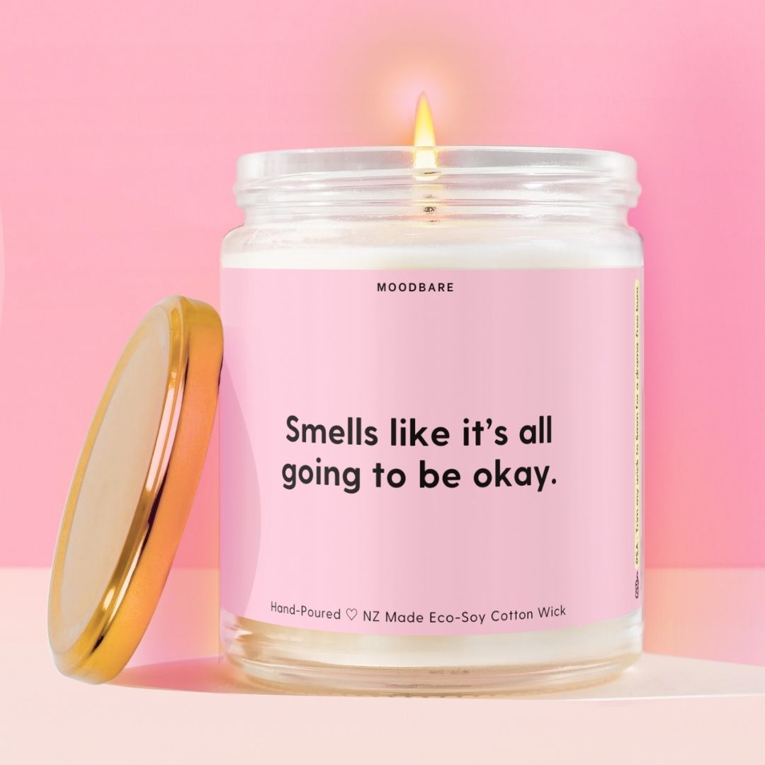 Smells like it’s all going to be okay. Moodbare