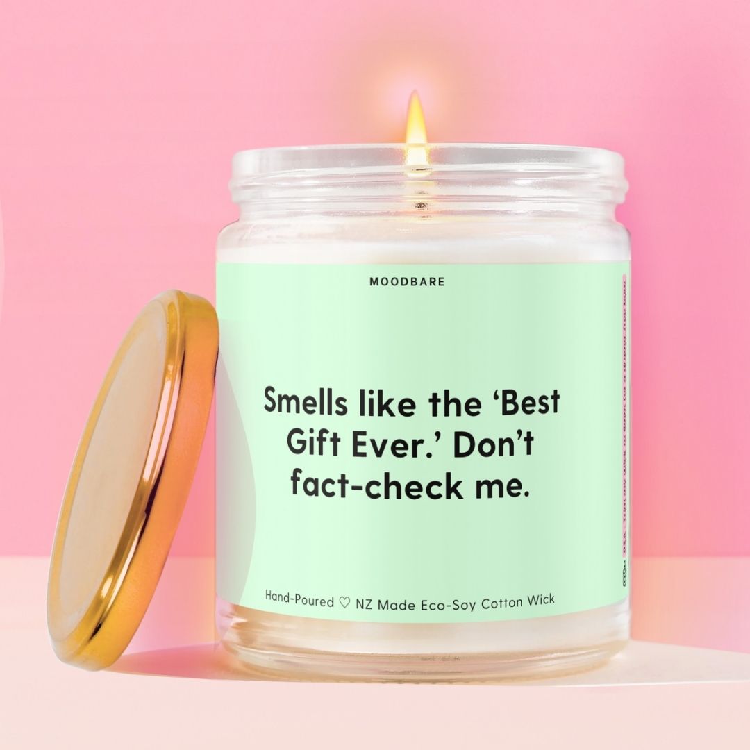 Smells like the 'Best Gift Ever.' Don’t fact_check me. Moodbare